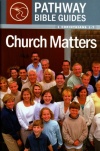 Church Matters: 1 Corinthians 1-7 - Pathway Bible Guides  *5 copies available*